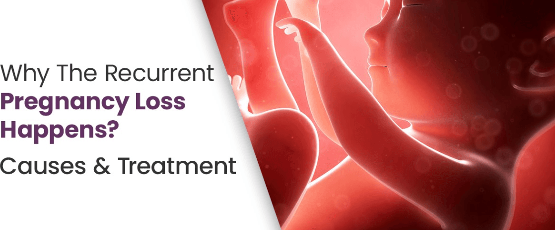 Recurrent Pregnancy Loss: Causes and Solutions